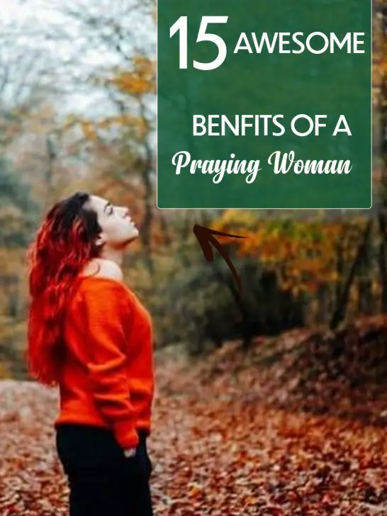 15 Awesome Benefits of a praying Woman