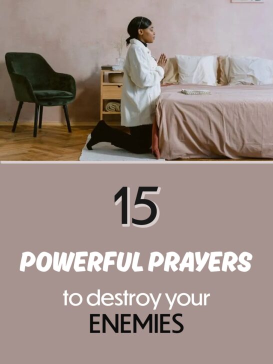 15 powerful prayers to destroy your enemies